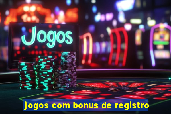 jogos com bonus de registro